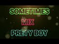 💘Sometimes Mix Pretty BOY Slowjam LOVE Song THE Buttle MIX❤️