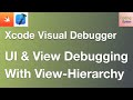 Xcode - Visual Debugger - A Tool For Debugging UI(2022, Xcode 13, iOS Development)