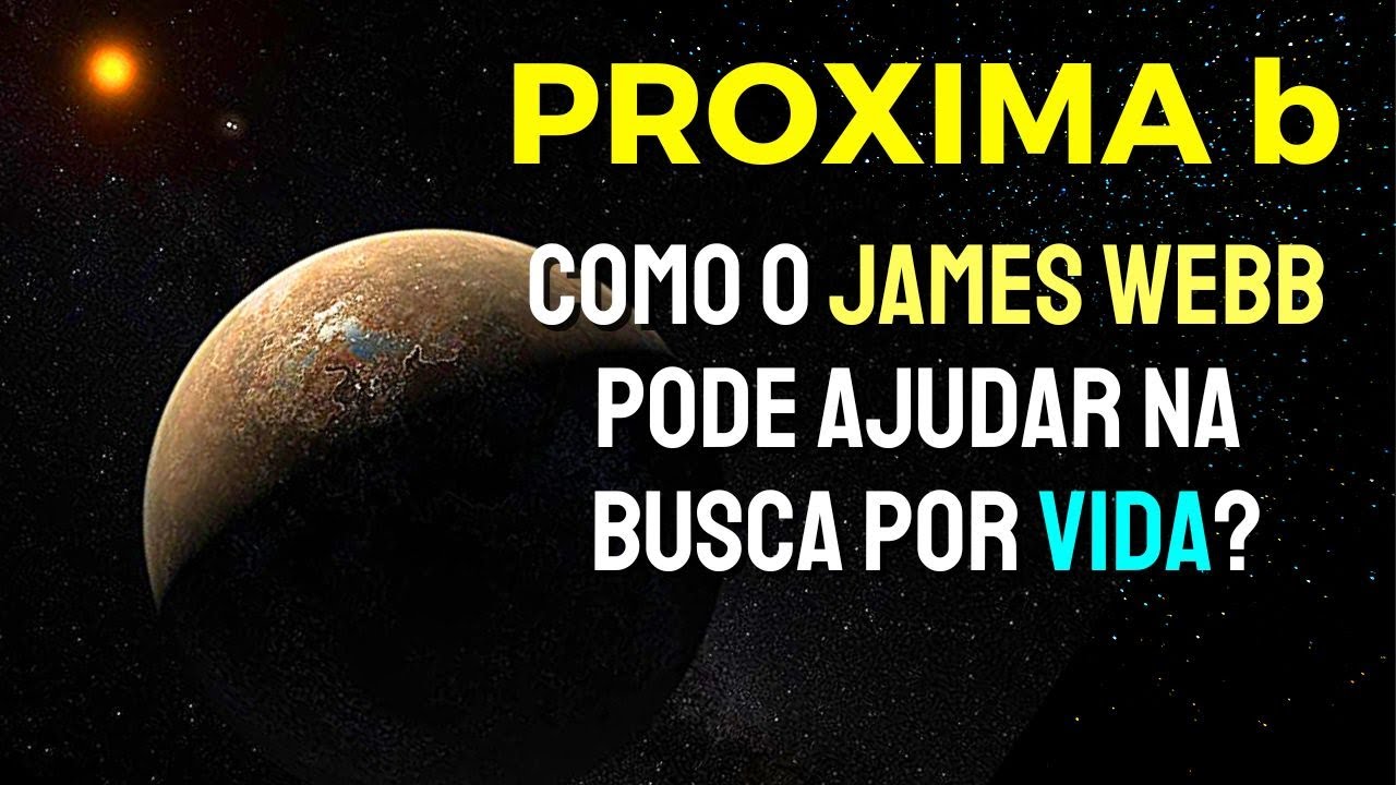 JAMES WEBB Pode Detectar VIDA Em PROXIMA B | James Webb Proxima B ...