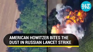 U.S.-made Howitzer Blown To Pieces; Watch Russian Lancet Sting Ukrainian Troops In Zaporizhzhia