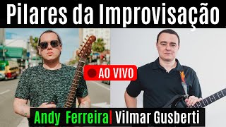 Aula ao Vivo: Pilares da Improvisação - com Andy Ferreira e Vilmar Gusberti