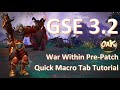 Quick Macro Tab Tutorial - GSE 3.2 - World of Warcraft The War Within