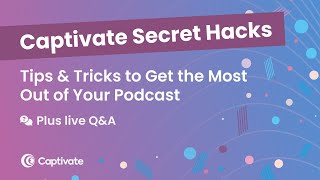 Captivate Secret Hacks - Dashboard Tips