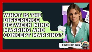 What Is The Difference Between Mind Mapping And Concept Mapping? - Ultimate Study Hacks