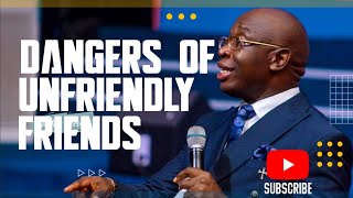 The Dangers Of Unfriendly Friends || Evangelist Kingsley Nwaorgu