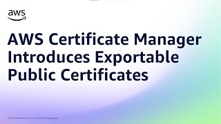 AWS Certificate Manager Introduces Exportable Public Certificates | Amazon Web Services