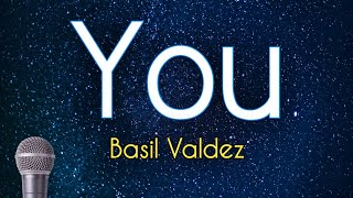 You -  Basil Valdez (KARAOKE VERSION)