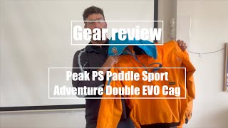 PEAK PS Paddle sports Adventure Double EVO Cag/Jacket review sea kayaking and touring clothing