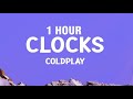 [1 HOUR] coldplay - Clocks (Lyrics)