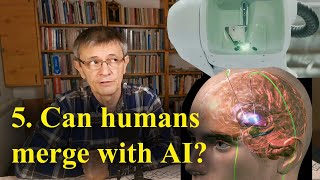 5. Can humans merge with AI?