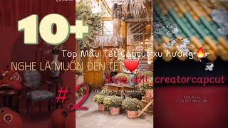 [10+] Top Mẫu Tết Capcut đang thịnh hành🔥 | Nghe là muốn đến Tết❤《#2》 | KinnEdit-Capcut.