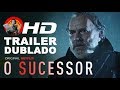 O Sucessor - trailer dublado (exclusivo)