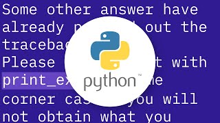 How to catch and print the full exception traceback without halting/exiting the program?