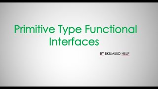 Primitive type functional interface - Java 8 : Java.util.function - (part- 2)