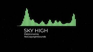 ♫【1 HOUR】 [NCS] ★ Elektronomia - Sky High ★