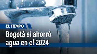 Los bogotanos ahorraron agua un 5.3 % durante el 2024 | El Tiempo