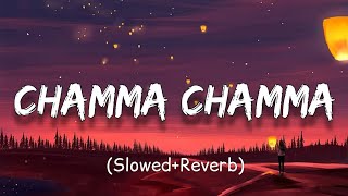 Chamma Chamma slowed@Reverved🫨