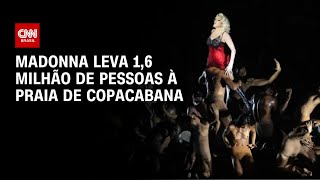Madonna leva 1,6 milhão de pessoas à praia de Copacabana | AGORA CNN