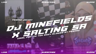 DJ MINEFIELDS X SALTING SA REMIX BREAKBEAT FULL BASS  BY DJ MAYO | Fesanz Jockey