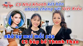 CS Nhã Khanh kết hôn nhanh chóng với Việt kiều nhờ sự mai mối của CS búp bê Thanh Thảo