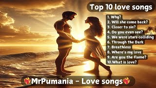 Top 10 love songs from MrPumania | Eternal Memories