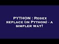 PYTHON : Regex replace (in Python) - a simpler way?