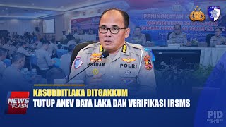 KASUBDITLAKA DITGAKKUM TUTUP ANEV DATA LAKA DAN VERIFIKASI IRSMS