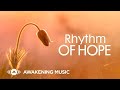 Awakening Music - The Rhythm of Hope 2025 Playlist | Livestream