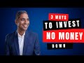 3 Ways To Invest In Real Estate With No Money Down by Sunil Tulsiani