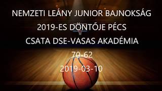 NEMZETI LEÁNY JUNIOR BAJNOKSÁG 2019 DÖNTŐ CSATA-VASAS 70-62