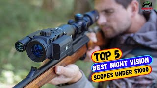 Best Night Vision Scopes Under $1000 To Buy in 2024!