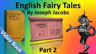 Part 2 - English Fairy Tales Audiobook by Joseph Jacobs (Chs 18-31)