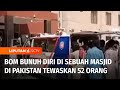 Bom Bunuh Diri Saat Perayaan Maulid Nabi Terjadi di Pakistan, Tewaskan 52 Orang | Liputan 6