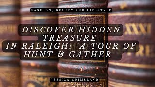 "Discover Hidden Treasures: A Tour of Hunt and Gather Antique Shop in Raleigh, NC!"