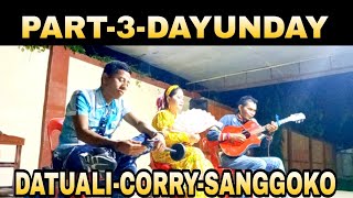 PART.3-DAYUNDAY-DATUALI-CORRY-SANGGOKO