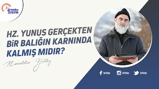 Hz. Yunus gerçekten bir balığın karnında kalmış mıdır? | [Birfetva-Nureddin Yıldız]