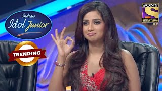 Shreya Ghoshal को इस Singer ने किया Impress अपना ही गाना सुनाकर | Indian Idol Junior | Trending