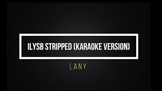 Lany - ILYSB Stripped (Karaoke Version)