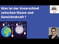 Unterschied zwischen Gewichtskraft und Masse / Physik / einfach erklärt..