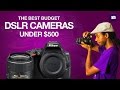 How to Buy a DSLR Camera Under $500 | Buying Guide