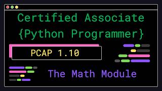 PCAP 1.10 - The Math Module - Certified Associate Python Programmer