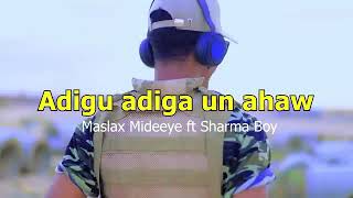 Maslaax Mideye iyo Sharmaboy Hees Cusub