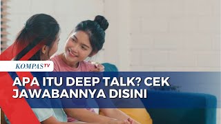 Selasa Bahasa: Apa sih Arti Kata Deep Talk? Begini Penjelasannya