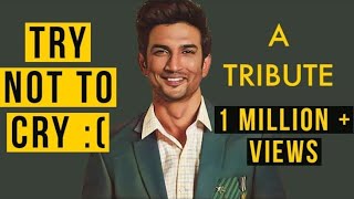 TRY NOT TO CRY  SUSHANT SINGH RAJPUT TRIBUTE English Subs Emotional|Best Moments|Wisdom of Sushant10