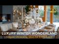 Luxury Winter Wonderland: Elegant Decorating Ideas for Every Room