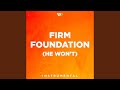 Firm Foundation (He Won't) (Instrumental)