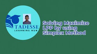 Solving Maximization linear programming problem by using simplex method (In Amharic Language)