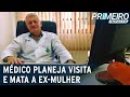 Médico é preso após matar a ex e o atual namorado da vítima | Primeiro Impacto (18/05/23)