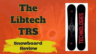 The 2023 Lib Tech TRS Snowboard Review