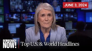 Top U.S. & World Headlines — June 3, 2024